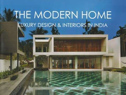 The modern home: Luxury design & interiors in India, essays by Yatin Pandya, intro. by Tanya Khanna
