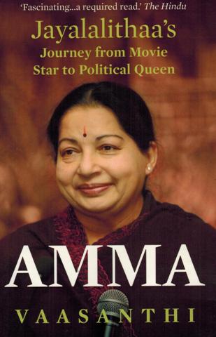 Amma: Jayalalithaa's journey from movie star to political queen