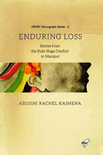 Enduring loss: stories from the Kuki-Naga conflict in Manipur