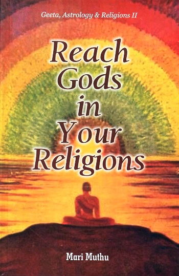 Reach gods in your religions (Geeta, astrology & Religions II)