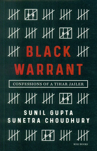 Black warrant: confessions of a Tihar jailer