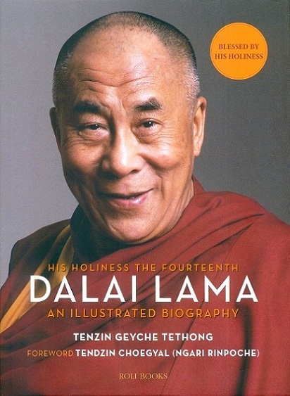 His Holiness the fourteenth Dalai Lama an illustrated biography, foreword by Tendzin Choegyal (Ngari Rinpoche)