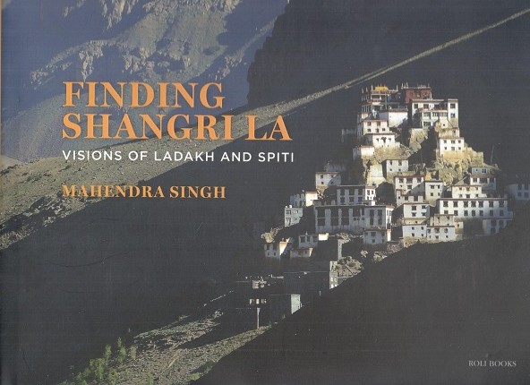Finding Shangri la: visions of Ladakh and Spiti