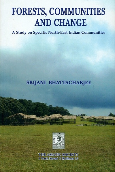 Forests, communities and change: a study on specific North-East Indian communities