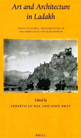 Art and architecture in Ladakh: cross-cultural transmissions in the Himalayas and Karakoram, ed. by Erberto Lo Bue and John Bray