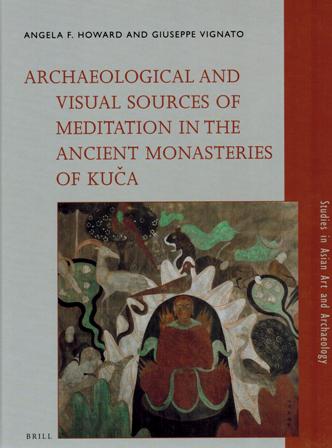 Archaeological and visual sources of meditation in the ancient monasteries of Kuca, series editor, Jan Fontein