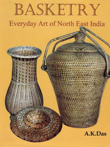 Basketry: everyday art of North East India