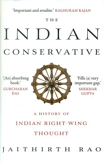 The Indian conservative: a history of Indian right-wing thought