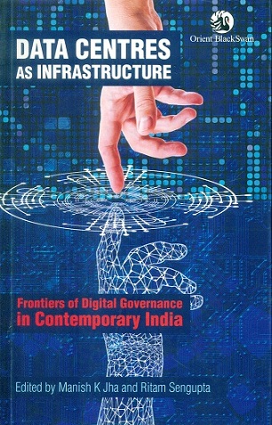 Data centres as infrastructure: frontiers of digital governance in contemporary India,