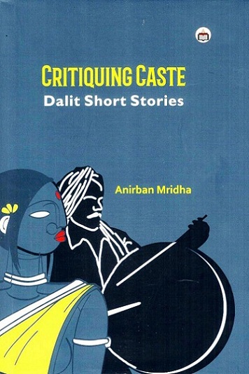 Critiquing caste: Dalit short stories