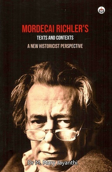 Mordecai Richler's: texts and contexts, a new historicist perspective