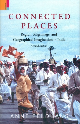 Connected places: region, pilgrimage, and geographical imagination in India, 2nd edn.