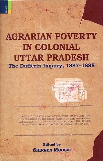 Agrarian poverty in colonial Uttar Pradesh: the Dufferin Inquiry, 1887-1888,