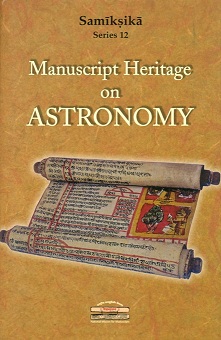 Manuscript heritage on astronomy, ed. by V. Venkataramana Reddy, General Editor: Veena Joshi