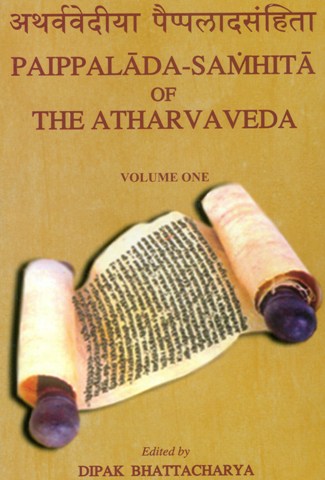 The Paippalada-samhita of the Atharvaveda: critically edited     from palmleaf manuscripts in the Oriya script discovered by Durgamohan Bhattacharyya and one Sarada manuscript by...