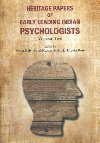 Heritage papers of early leading Indian psychologists, 2 vols. (1916-1965), ed. by Maya Den et al.