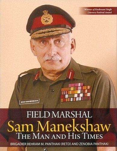 Field Marshal Sam Manekshaw: the man and his times, rev. ed.