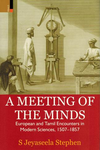 A meeting of the minds: European and Tamil encounters in modern sciences, 1507-1857