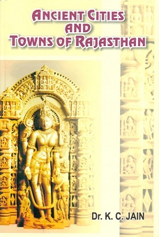 Ancient cities and towns of Rajasthan: a study of culture and civilization, 3rd ed.
