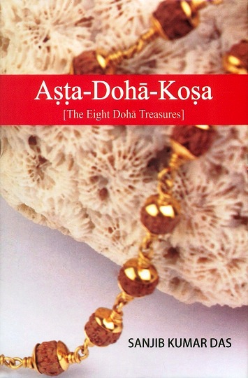 Asta-doha-kosa [the eight doha treasures], tr. & ed. by Sanjib Kumar Das