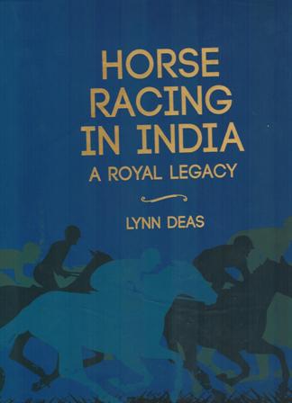 Horse racing in India: a royal legacy, foreword by Rashid R. Byramji