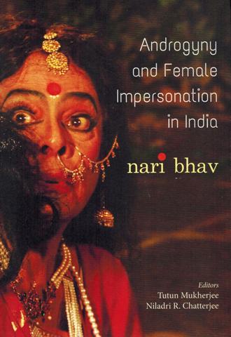 Nari Bhav: androgyny and female impersonation in India