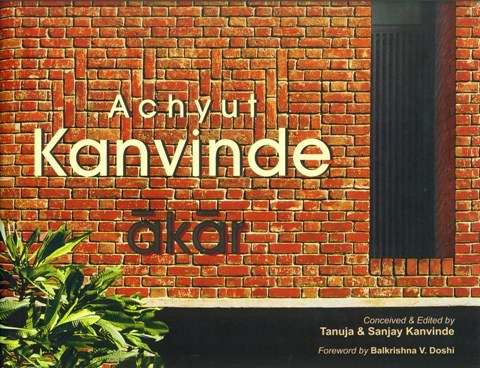 Achyut Kanvinde: Akar, conceived & ed. by Tanuja & Sanjay Kanvinde, et al
