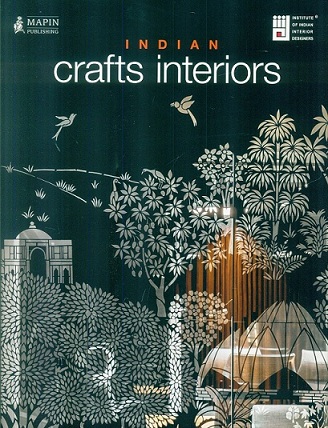 Indian crafts interiors, foreword by Ashoke Chatterjee