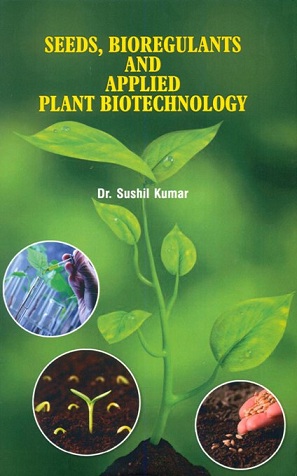 Seeds, bioregulants and applied plant biotechnology