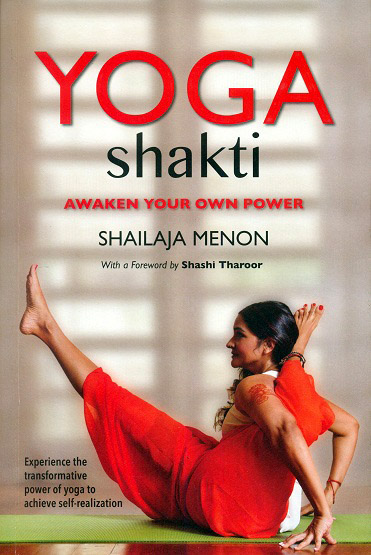 Yoga shakti: awaken your own power