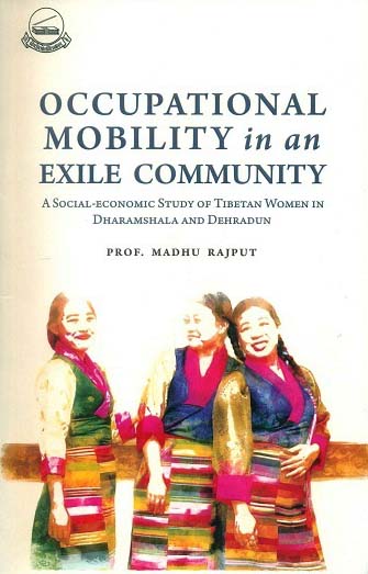 Occupational mobility in an exile community: a social-economic study of Tibetan women in Dharamshala and Dehradun