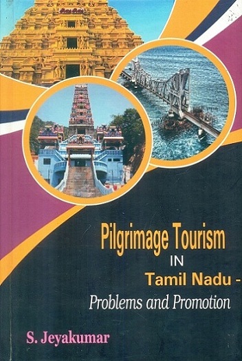 Pilgrimage tourism in Tamil Nadu--problems and promotion