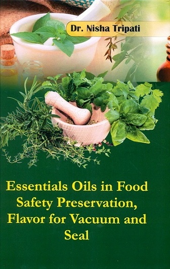Essentials oils in food safety preservation, flavor for vacuum and seal