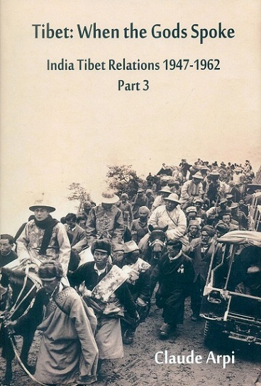 Tibet: when the gods spoke: India Tibet relations 1947-1962, Part 3 (July 1954-February 1957)