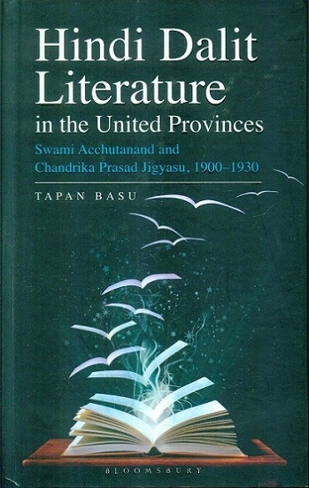Hindi Dalit literature in the United Provinces: Swami Acchutanand and Chandrika Prasad Jigyasu, 1900-1930