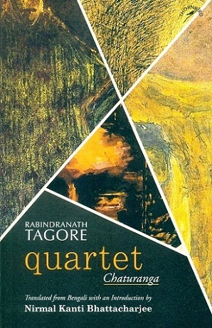 Quartet: Chaturanga, tr. from Bengali with an introd. by Nirmal Kanti Bhattacharjee
