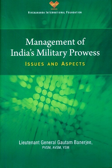 Management of India's military prowess: issues and aspects