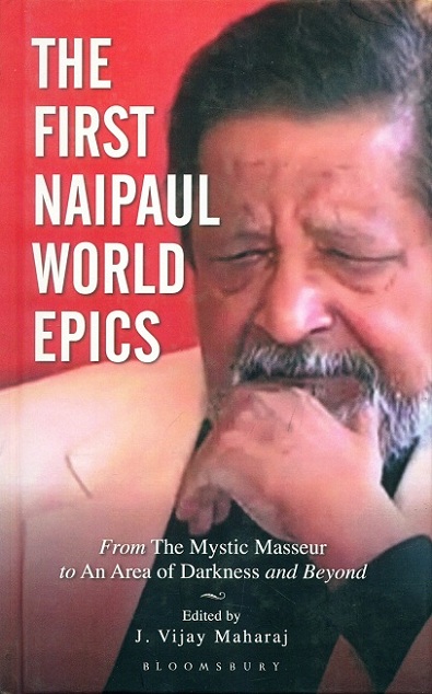 The first Naipual world epics: from The Mystic Masseur to An Area of Darkness and Beyond,