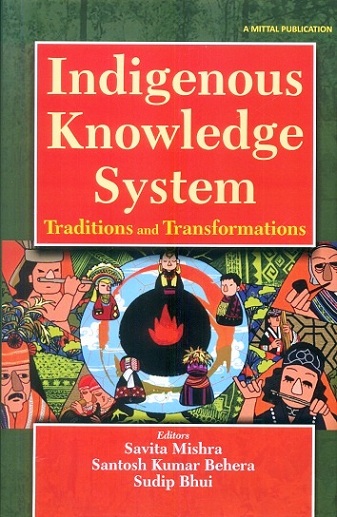 Indigenous knowledge system: traditions and transformations,