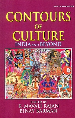 Contours of culture: India and beyond: essays on culture, tradition and religion in South Asia and South-East Asia,