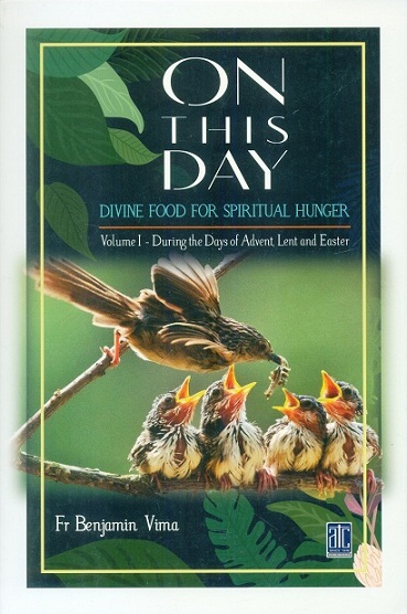 On this day: divine food for spiritual hunger, Vol.1: during days of advent, lent and easter