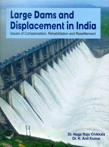 Large dams and displacement in India: issues of compensation, rehabilitation and resettlement
