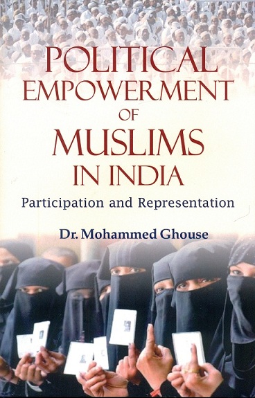 Political empowerment of Muslims in India: participation and representation