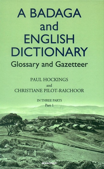A Badaga and English dictionary: glossary and gazetteer, in three parts,