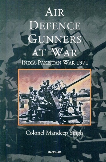Air defence gunners at war: India-Pakistan War 1971