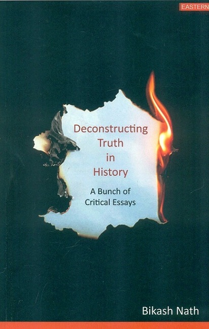 Deconstructing truth in history: a bunch of critical essays