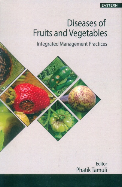 Diseases of fruits and vegetables: integrated management practices,