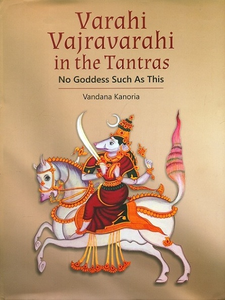 Varahi Vajravarahi in the Tantras: no goddess such as this