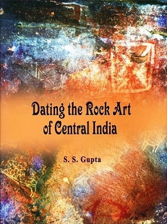 Dating the rock art of Central India, foreword by B.B. Lal