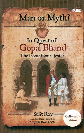 Man or myth? In quest of Gopal Bhand: the iconic court jester, 2nd edn.
